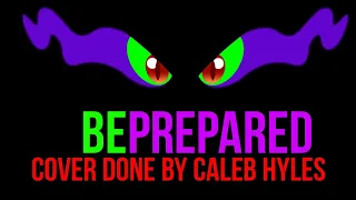 Be Prepared (King Sombra Version) {Cover Done By Caleb Hyles}