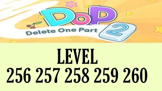 Dop 2 : Delete One Part Updated 2021 Level 256 257 258 259 260 Walkthrough Dop 2 : Level 256-260