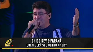 Chico Rey & Paraná - Quem Será Seu Outro Amor? - Ao Vivo Vol. 1