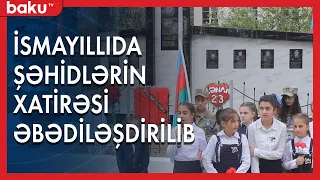 İsmayıllıda şəhidlərin xatirəsi əbədiləşdirilib - Baku TV