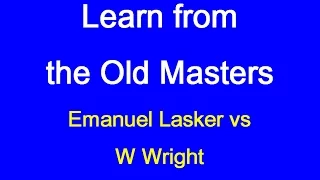 Emanuel Lasker vs W Wright: Manchester 1898