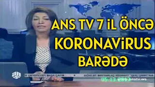 ŞOK GÖRÜNTÜLƏR | ANS TV 7 il öncə Koronavirusdan reportaj tədqim edib