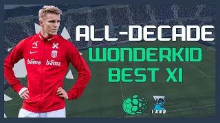 The Best Wonderkids of the Decade