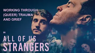 Working through (queer) trauma and grief (feat. Once Upon a VHS) | All of Us Strangers (2023)