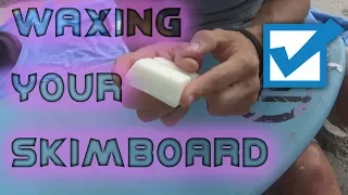 WAXING Your Skimboard 🏄🏼: Beginner Skim Tips