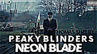 NEON BLADE 🥵|| PEAKY BLINDERS EDIT || FT THOMAS SHELBY ||BADSS EDIT ||