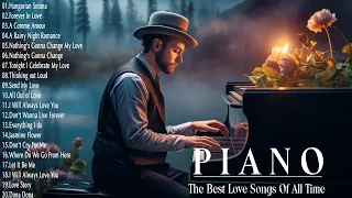 The Most Beautiful Piano Love Songs in the World For Your Heart - Romantic Love Songs Collection