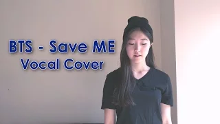 BTS (방탄소년단) - Save ME Vocal Cover