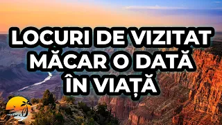 Top 10 Locuri Pe Care Trebuie Sa Le Vizitezi In Viata Asta