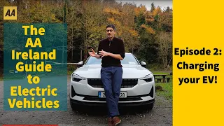Charging your EV | AA Guide to Buying an EV in Ireland | Part 2