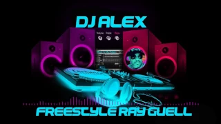 FREESTYLE RAY GUELL BY DJ ALEX