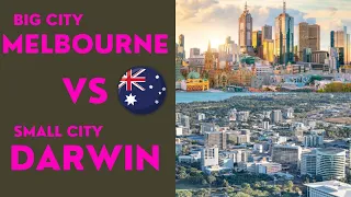 Melbourne vs Darwin | Big City vs Small City Comparison