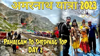 Amarnath Yatra 2023 | oxygen problem 😞 Ep:2 | Pahalgam To Sheshnag Top | Complete information |