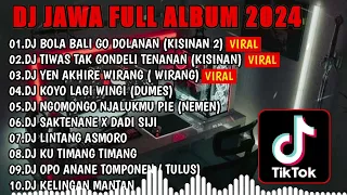 DJ JAWA FULL ALBUM SLOW BASS || DJ BOLA BALI NGGO DOLANAN🎵 DJ KISINAN 🎵 DJ WIRANG |FULL BASS