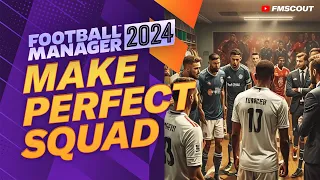 How To Make The PERFECT SQUAD In FM24