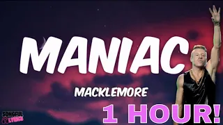 (1 HOUR) MANIAC - Macklemore & Windser | Song Lyrics