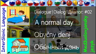 Dialog #02│A normal day│Obyčny denj - InterSlavic Language│Medžuslovjansky jezyk