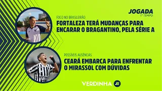 FORTALEZA TERÁ MUDANÇAS CONTRA O BRAGANTINO | CEARÁ EMBARCA COM DÚVIDAS PARA ENFRENTAR O MIRASSOL