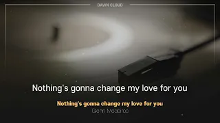 Nothing Gonna Change My Love For You - Glenn Medeiros [팝송가사]