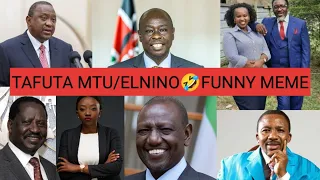 TAFUTA MTU/ELNINO 🤣 LATEST AND FUNNY MEME 2023🤣/NGANGA/RUTO/GASHAGUA/TT COMEDIAN#latestmemes