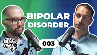 The Brain People Podcast: 003 | The Ups and Downs of Bipolar Disorder