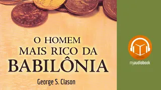 O Homem Mais Rico da Babilonia - George Samuel Clason (Audiobook completo)