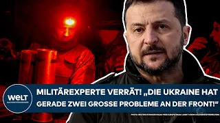 PUTINS KRIEG: Militärexperte verrät! "Die Ukraine hat gerade zwei große Probleme an der Front!"