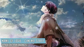 【1 Hour】Attack on Titan - Ending 5 Full『Name of Love』by cinema staff