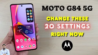 Moto G84 5G : Change These 20 Settings Right Now