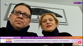 Teo Show (30.03.2022) - Lorraine si Marian Baicu, la spital dupa accidentul de masina!