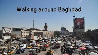 Walking around Baghdad, Iraq in 2021