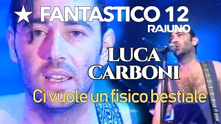 FANTASTICO 12 (1991) Luca Carboni  Ci vuole un fisico bestiale