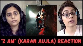 2 AM (Karan Aujla) REACTION!! | Roach Killa, Rupan Bal