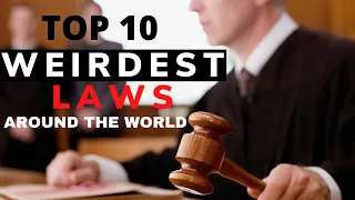 Top 10 Weirdest and Unusual Laws Around the World || Most Weird Laws in The World (2021)