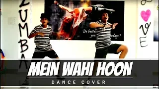 Main Wahi Hoon-RAFTAAR Feat. KARMA | Dance Cover 2019 | Choreography
