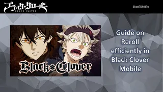 [Black Clover Mobile] A Guide on How to Reroll Efficiently