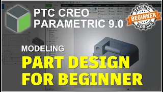 PTC Creo Parametric 9.0 Part Design Tutorial For Beginner