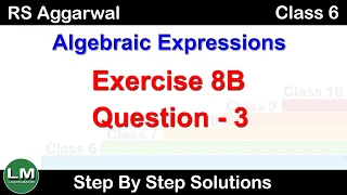 Algebraic Expressions | Class 6 Exercise 8B Question 3 | RS Aggarwal | Learn Maths