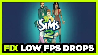 How to FIX Sims 2 Low FPS Drops & Lagging!