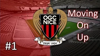 Football Manager 2017 | Moving On Up | OGC Nice - Episode 1 | A New Job