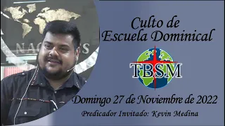 Escuela Dominical 10:00 am | Domingo 27 de noviembre 2022