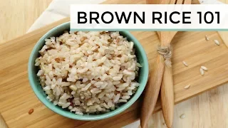 Brown Rice 101 | How To Shop, Store + Cook Brown Rice