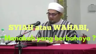 Syiah atau Wahabi, manakah yang lebih berbahaya ?