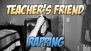 My Teacher's Friend Raps Can't Hold Us by Macklemore and Ryan Lewis!