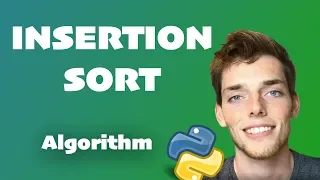 Insertion Sort Algorithm Explained (Full Code Included) - Python Algorithm Series for Beginners