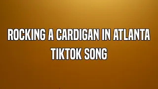 Lil Shordie Scott - Rocking A Cardigan In Atlanta (Lyrics) [tiktok song]