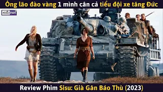 Ông Lão Đào Vàng 1 Mình Cân Cả Tiểu Đoàn Xe Tăng Đức || Review Phim