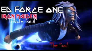 The Soul _ ED Force One  - Iron Maiden Tribute Band