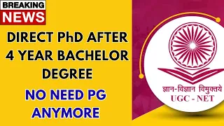 DIRECT PhD AFTER 4 YEAR BACHELOR DEGREE | PhD NEW RULES 2024 | UGC NET 2024