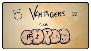5 VANTAGENS DE SER GORDO
